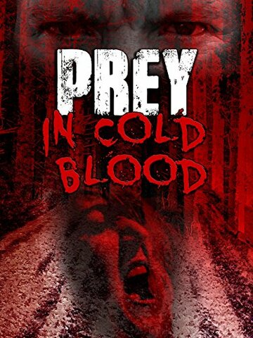 Prey, in Cold Blood трейлер (2016)